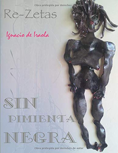 Re-Zetas: Sin Pimienta Negra (Spanish Edition)