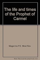 The life and times of the prophet of Carmel, B00086C7ZC Book Cover