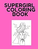  Super Girl Coloring Book: supergirl book for toddler supergirl coloring book comic supergirl coloring book for adult with 58 pages (8.5\