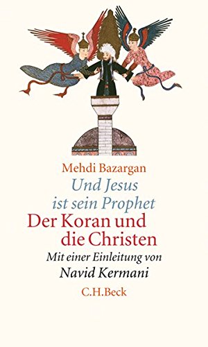 Und Jesus ist sein Prophet: Der Koran und die Christen Und Jesus ist sein Prophet: Der Koran und die Christen