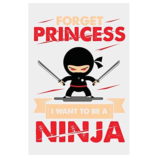 Forget Princess I Want To Be A Ninja: Journal