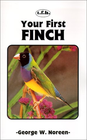 Your First Finch (Your First Series): Noreen, George W.: 9780866220620 ...