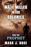 Matt Miller in the Colonies: Book Two: Prophet