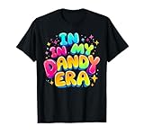 Funny in My Dandy era Lovers T-Shirt