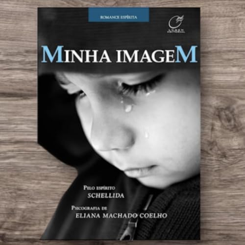 13&ordm; epis&oacute;dio &ldquo;Minha Imagem&rdquo; psicografado por Eliana Machado Coelho.