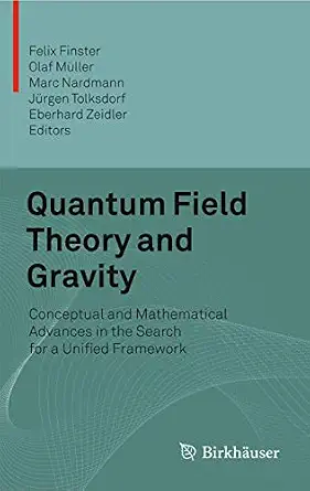 Quantum Field Theory and Gravity: Conceptual and Mathematical Advances in the Search for a Unified Framework 2012th Edition-Wow! eBook
