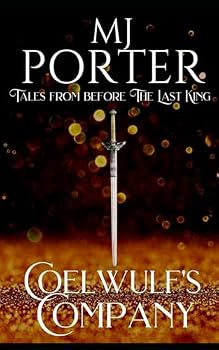 Coelwulf's Company: Tales From Before The Last King (The kingdom of Mercia: The Ninth Century)