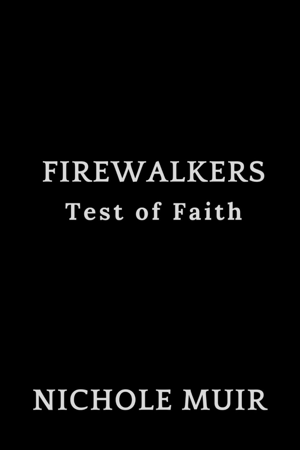 Firewalkers: Test of Faith