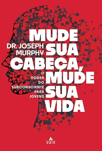 Mude sua cabeça, mude sua vida: O poder do subconsciente para jovens