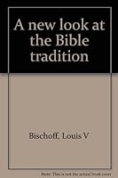 A New Look At the Bible Tradition B0007DUMOY Book Cover