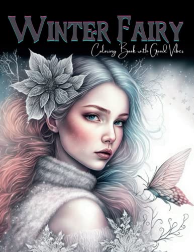 Winter Fairy Coloring Book with Goog Vibes: Fairies Grayscale Coloring Book for Adults