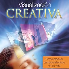 Visualización creativa, cómo producir cambios efectivos en su vida Audiolibro Por Stella Ianantuoni arte de portada
