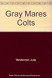 Gray Mares Colts