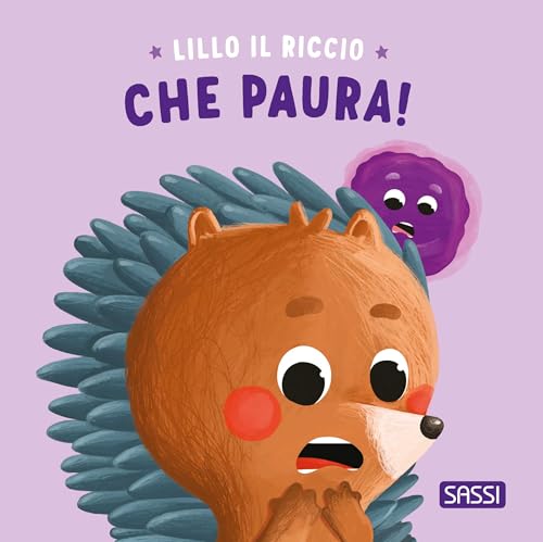 Che paura! Riccio Lillo. Ediz. illustrat