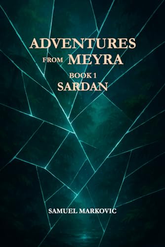  Adventures from Meyra Book 1 Sardan: Illustrated Edition