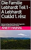  Die Familie Lebhardt Teil 1 - A Lebhardt Család 1. rész: Zweisprachiges Buch Deutsch-Ungarisch - Magyar-német kétnyelvű könyv (Die Familie Lebhardt - A Lebhardt csalad)