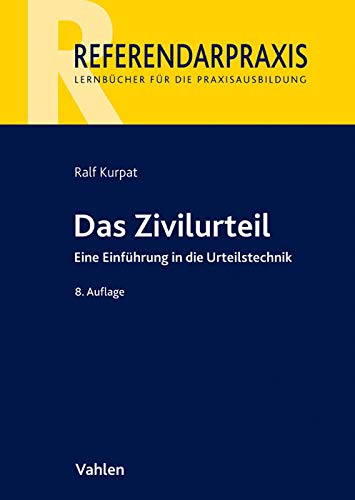 Das Zivilurteil: Einführung in die Urteilstechnik Das Zivilurteil: Einführung in die Urteilstechnik