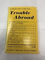 Trouble abroad;: An independent survey of world affairs B0006BMJ9S Book Cover