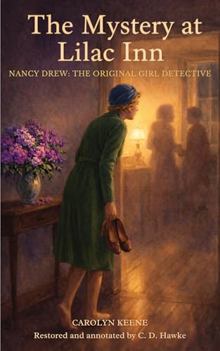 The Mystery at Lilac Inn: Based on the Original 1930 Text | Restored and Annotated Edition (Nancy Drew: The Original Girl Detective Book 4)