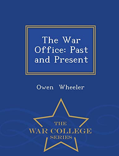 The War Office: Past and Present - War College ... 1297260775 Book Cover
