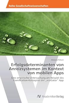 Paperback Erfolgsdeterminanten von Anreizsystemen im Kontext von mobilen Apps [German] Book
