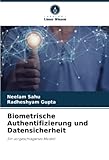 Biometrische Authentifizierung und Datensicherheit: Ein vorgeschlagenes Modell