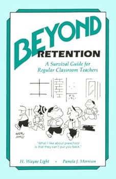 Paperback Beyond Retention: A Survival Guide for Regular Classroom Teachers Book