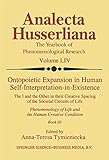 phenomenology of life and the human creative condition: ontopoietic expansion in human self-interpretation-in-existence : the i and the other in their ... the human creative condition (book iii): 54