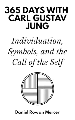 365 Days with Carl Gustav Jung: Individuation, Symbols, and the Call of the Self (English Edition)
