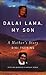 Dalai Lama, My Son: A Mother's Autobiography