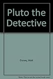 Pluto the Detective