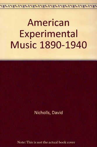 American Experimental Music 1890–1940