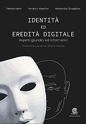 Identità Ed Eredità Digitale. Aspetti Giuridici Ed Informatici - 2