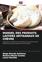 Manuel Des Produits Laitiers Artisanaux de Chèvre 6205316323 Book Cover