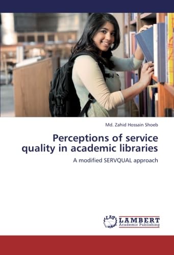 Perceptions of service quality in academic libraries: A modified SERVQUAL approach