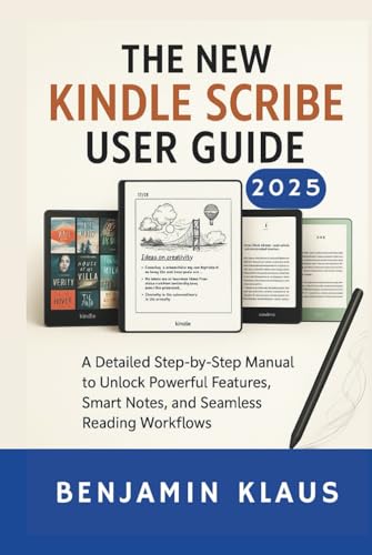 The New Kindle Scribe User Guide 2025: A Detailed Step-by-Step Manual to Unlock Powerful Features, Smart Notes, and Seamless Reading Workflows image 2