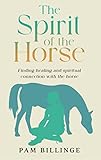 Photo Gallery the spirit of the horse: finding healing and spiritual connection with the horse (english edition) Photo Gallery the spirit of the horse: finding healing and spiritual connection with the horse (english edition)