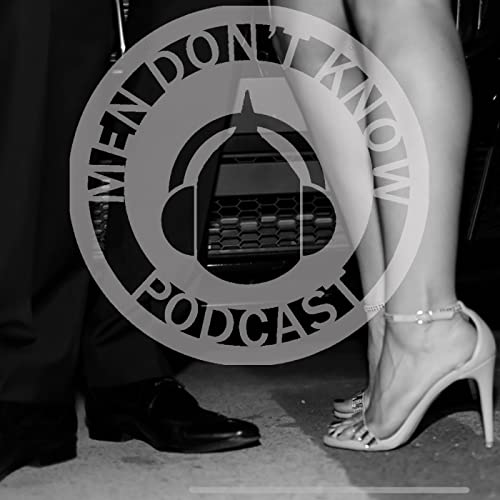 Men Don't Know podcast copertina
