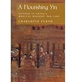 [A Flourishing Yin: Gender in China's Medical History, 960-1665 (Philip E.Lilienthal Books...