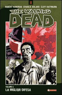 La miglior difesa. The walking dead: 5 La miglior difesa. The walking dead: 5