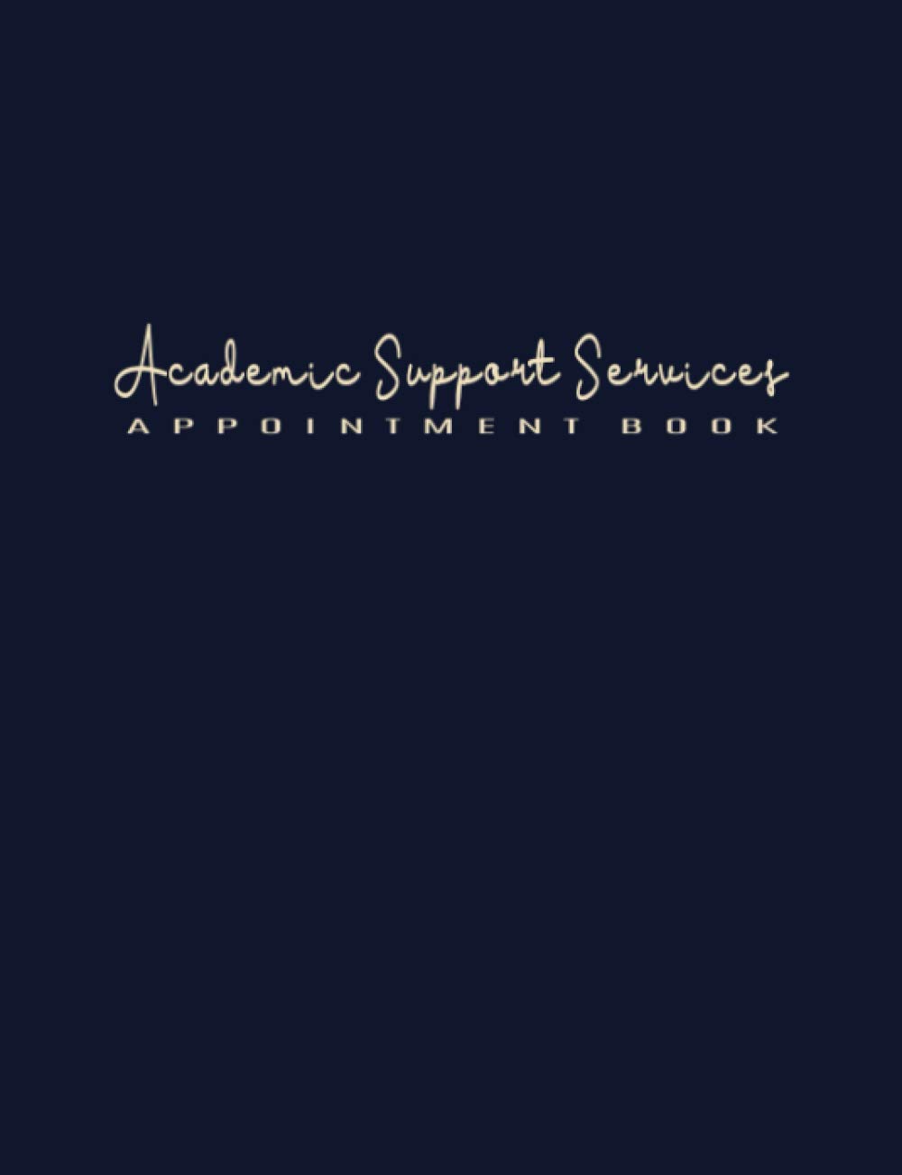 Academic Support Services Appointment Book: 52 Weeks of Undated Planner with 15-Minute Time Slots to Jot In Client's Scheduled Sessions: Customer ... Book and Tracker of Assistance to Students