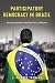 Participatory Democracy in Brazil: Socioeconomic and Political Origins (ND Kellogg Inst Int'l Studies)