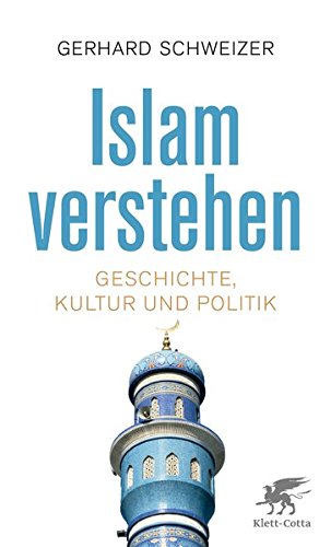 Islam verstehen: Geschichte, Kultur und Politik Islam verstehen: Geschichte, Kultur und Politik