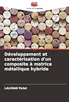 Développement et caractérisation d'un composite à matrice métallique hybride (French Edition) 620897108X Book Cover