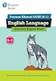 Pearson REVISE Edexcel GCSE (9-1) English Language Practice Papers Plus: For 2024 and 2025 assessments and exams (REVISE Edexcel GCSE English 2015)
