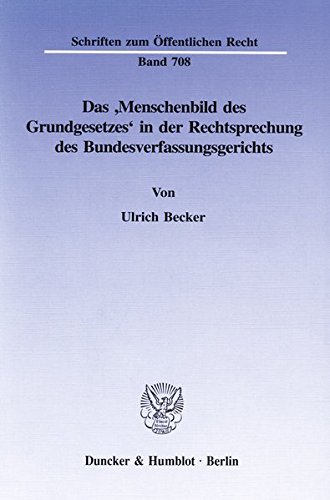 Das ' Menschenbild des Grundgesetzes' in der Rechtsprechung des Bundesverfassungsgerichts