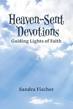Heaven-Sent Devotions: Guiding Lights of Faith