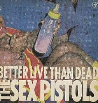 Sex Pistols - Better Live Than Dead - Amazon.com Music