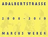  Marcus Weber – Adalbertstrasse 2008–2010