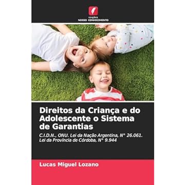 Capa do livro Direitos da Criança e do Adolescente o Sistema de Garantias: C.I.D.N., ONU. Lei da Nação Argentina, N° 26.061. Lei da Província de Córdoba, N° 9.944